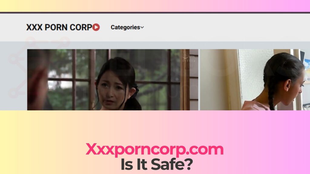 Xxxporncorp.com - Is It Safe? 