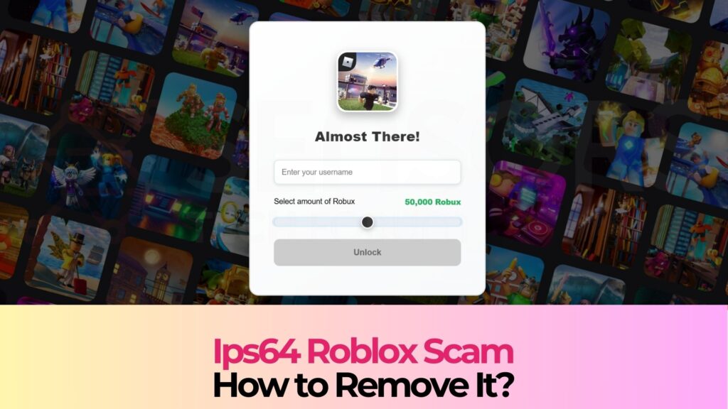 Ips64 Roblox Scam - Removal Guide