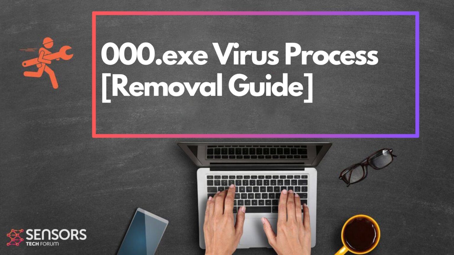 000.exe Virus - How to Remove It [Solved]