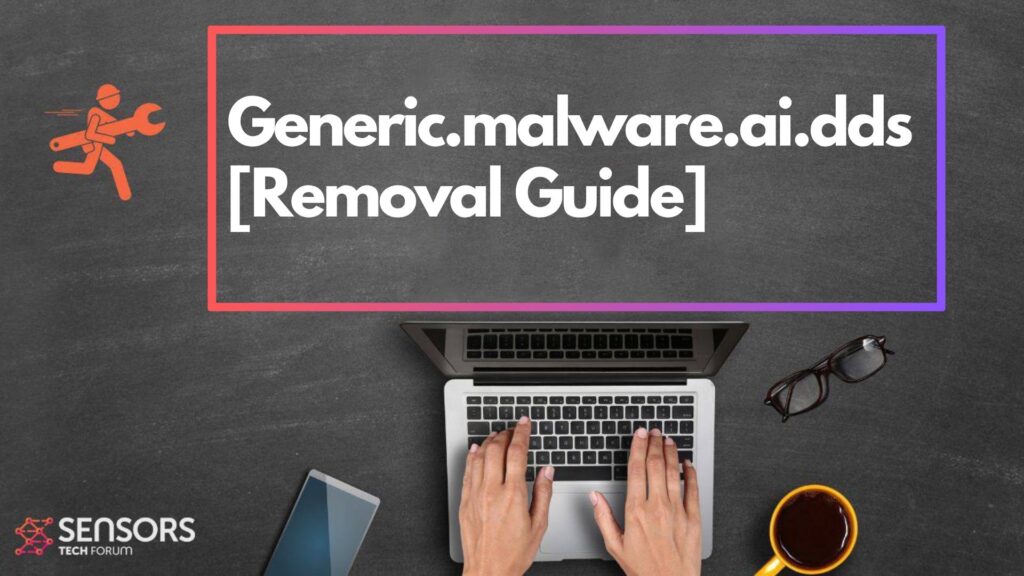 Generic.malware.ai.dds Generic.malware.ai.dds - How to Remove It