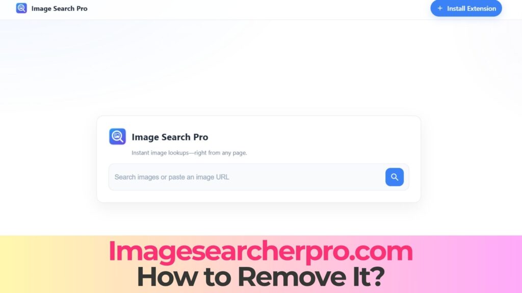 Imagesearcherpro.com Pop-ups Virus - Removal Guide