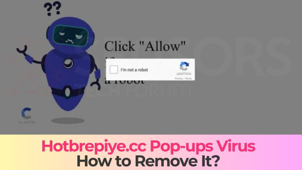 Hotbrepiye.cc Pop-ups Virus - How to Remove It