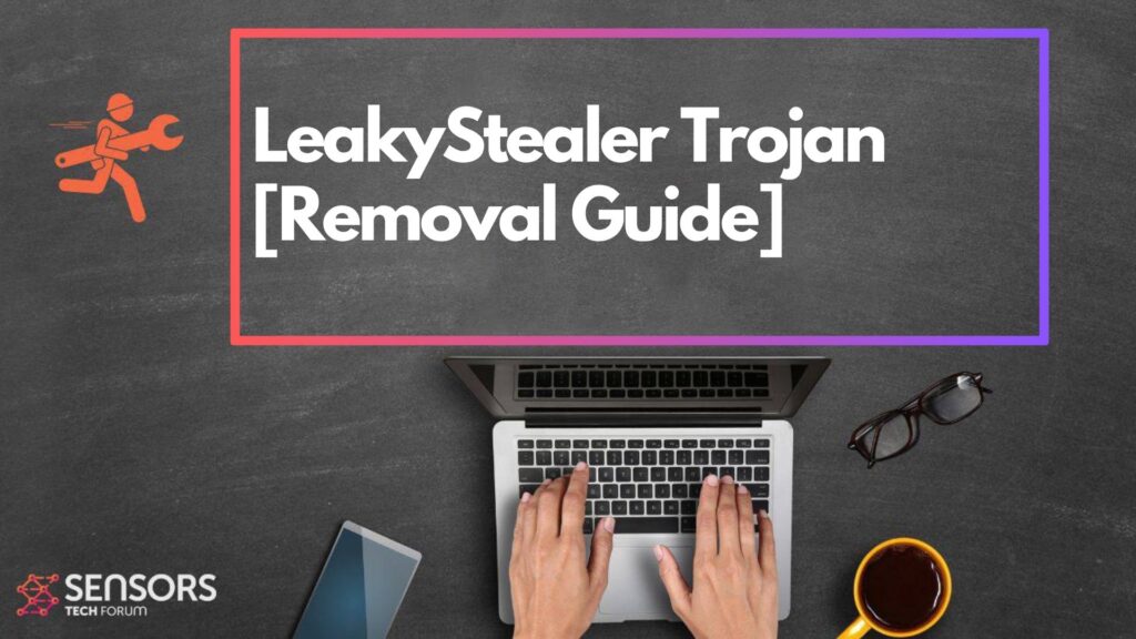 LeakyStealer Trojan - How to Remove It