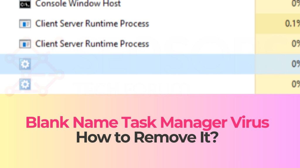 blank name task manager virus process