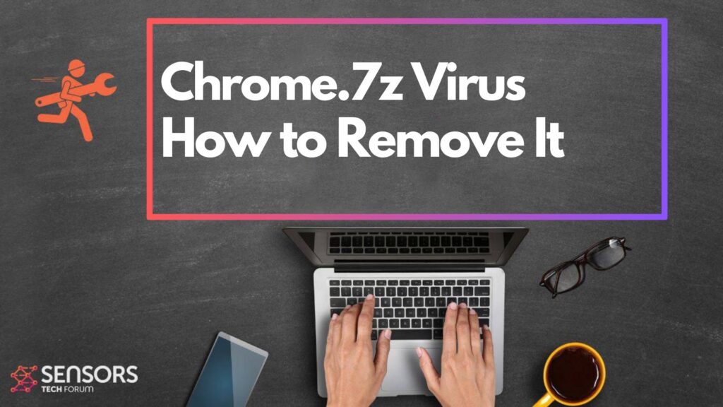 Chrome.7z Virus - How to Remove It