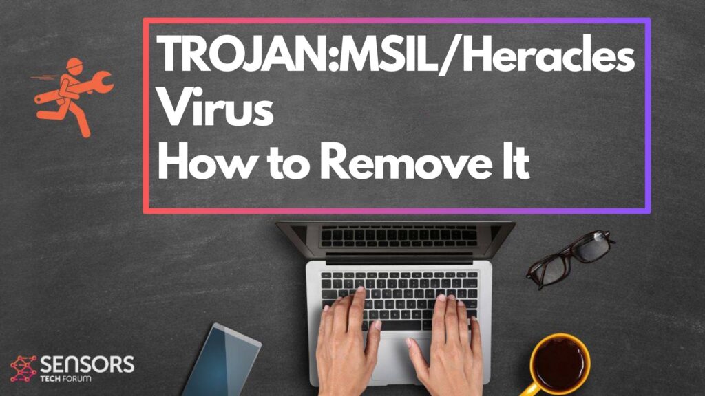TROJAN:MSIL/Heracles - How to Remove It