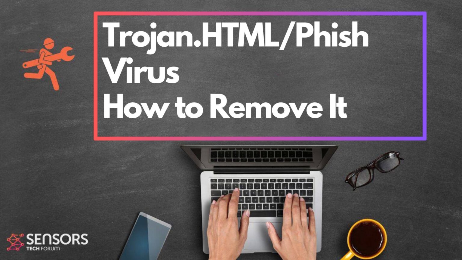 Trojan.HTML/Phish - How to Remove It [Fix]