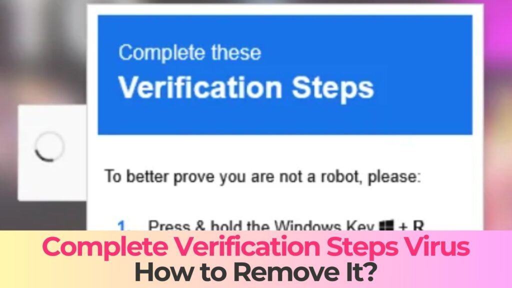 Verification Steps Malware - How to Remove it [Fix]