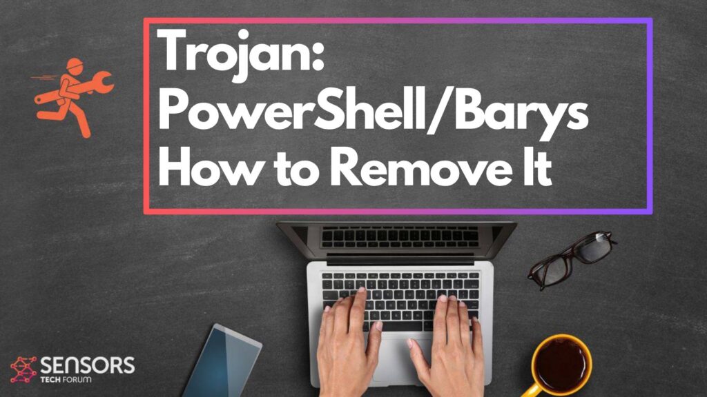 Trojan: PowerShell/Barys - How to Remove It [Solved]