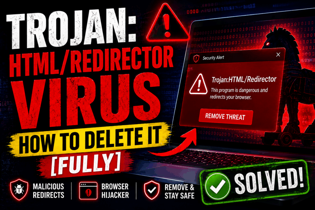 TrojanHTMLRedirector Virus - How to Delete It