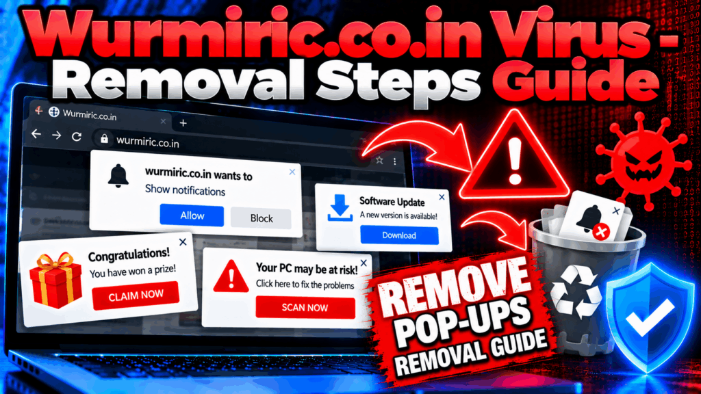 Wurmiric.co.in Virus - Removal Steps Guide